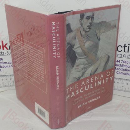 Picture of The Arena of Masculinity: Sports, Homosexuality and the Meaning of Sex
