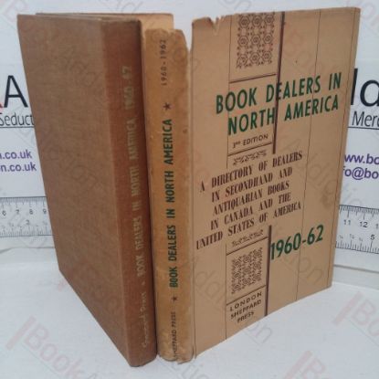 Picture of Book Dealers in North America, 1960-62: A Directory of Dealers in Secondhand and Antiquarian Books in Canada and the United States of America