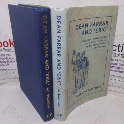 Picture of Dean Farrar and Eric: A Study of Eric, or Little by Little and its Author, Dean Farrar, Together with the Complete Text of the Book (Signed)