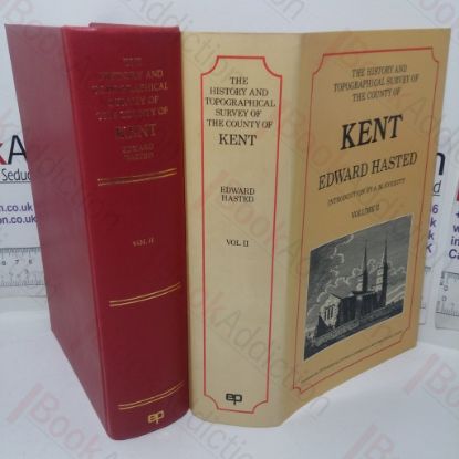 Picture of The History and Topographical Survey of the County of Kent, Volume II (Classical County Histories)