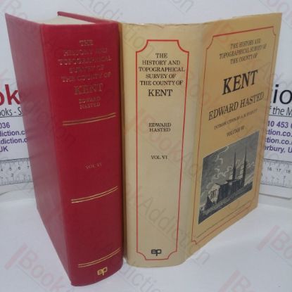 Picture of The History and Topographical Survey of the County of Kent, Volume VI