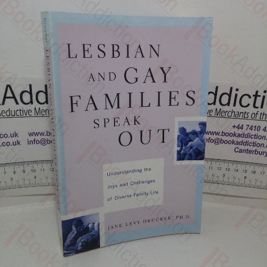 Picture of Lesbian and Gay Families Speak Out: Understanding the Joys and Challenges of Diverse Family Life