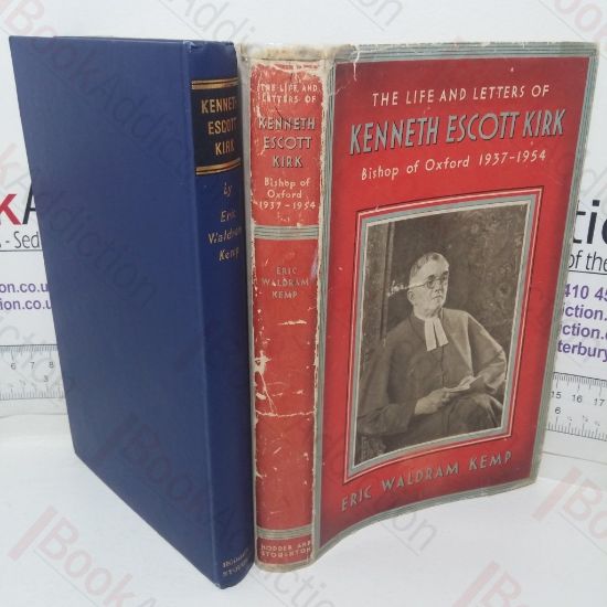 Picture of The Life and Letters of Kenneth Escott Kirk, Bishop of Oxford, 1937-1954