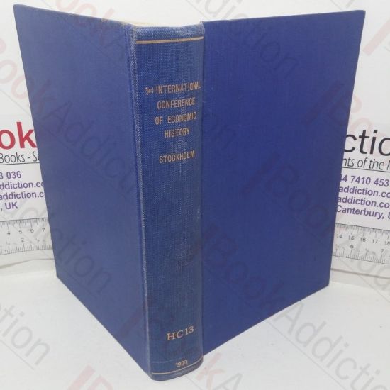 Picture of First International Conference of Economic History, Contributions: A Industrialisation as a Factor in Economic Growth After 1700 & B - Comparative Study of Large-scale Agricultural Enterprise in Post-medieval Times: Communications