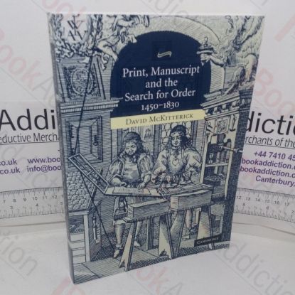 Picture of Print, Manuscript and the Search for Order, 1450-1830
