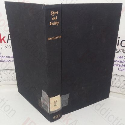 Picture of Sport and Society: Elizabeth to Anne (Studies in Social History series)