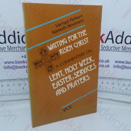Picture of Waiting for the Living Christ: A Commentary on Lent, Holy Week, Easter - Services and Prayers