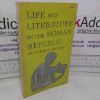 Picture of Life and Literature in the Roman Republic