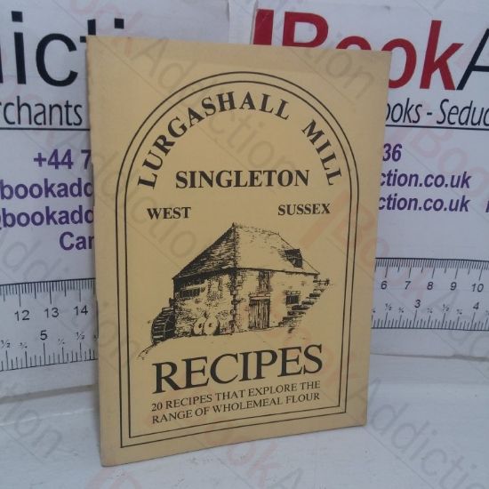 Picture of Recipes from Lurgashall Mill, Singleton: Twenty Recipes that Explore the Range of Wholemeal Flour