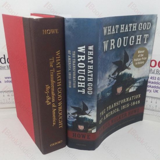 Picture of What Hath God Wrought: The Transformation of America, 1815-1848 (Oxford History of the United States series)