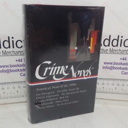Picture of Crime Novels: American Noir of the 1950s: The Killer Inside Me / The Talented Mr Ripley / Pick-up / Down There / The Real Cool Killers (Library of America series)