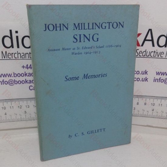 Picture of John Millington Sing - Assistant Master at St Edward's School, 1886-1904, Warden, 1904-1913: Some Memoirs