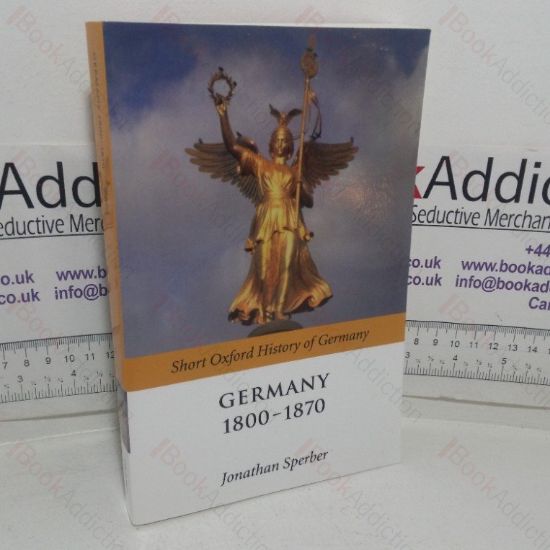 Picture of Germany, 1800-1870 (Short Oxford History of Germany series)