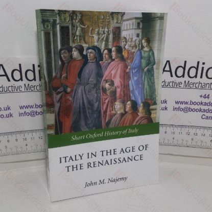 Picture of Italy in the Age of the Renaissance, 1300-1550 (Short Oxford History of Italy series)