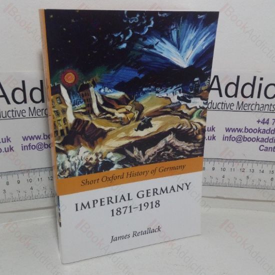 Picture of Imperial Germany, 1871-1918 (Short Oxford History of Germany series)