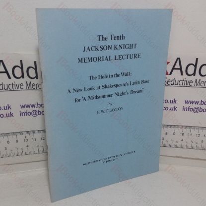 Picture of The Hole in the Wall:  A New Look at Shakespeare's Latin Base for A Midsummer Night's Dream