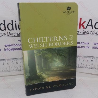 Picture of Exploring Woodland: Chilterns to the Welsh Borders