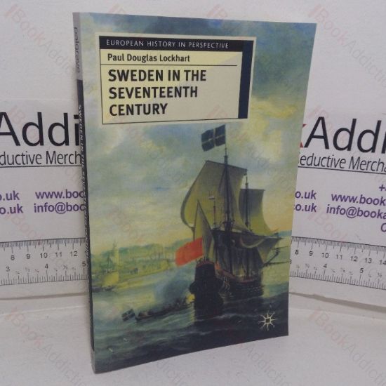 Picture of Sweden in the Seventeenth Century (European History in Perspective series)