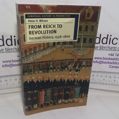 Picture of From Reich to Revolution: German History, 1558 -1806 (European History in Perspective series)