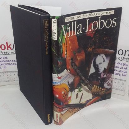 Picture of Villa-Lobos (The Illustrated Lives of the Great Composers series)