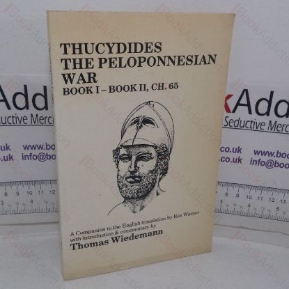 Picture of Thucydides The Peloponnesian War, Book I - Book II, Ch. 65: A Companion to the English Translation by Rex Warner