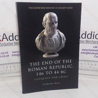 Picture of The End of the Roman Republic, 146 to 44 BC: Conquest and Crisis (The Edinburgh History of Ancient Rome series)