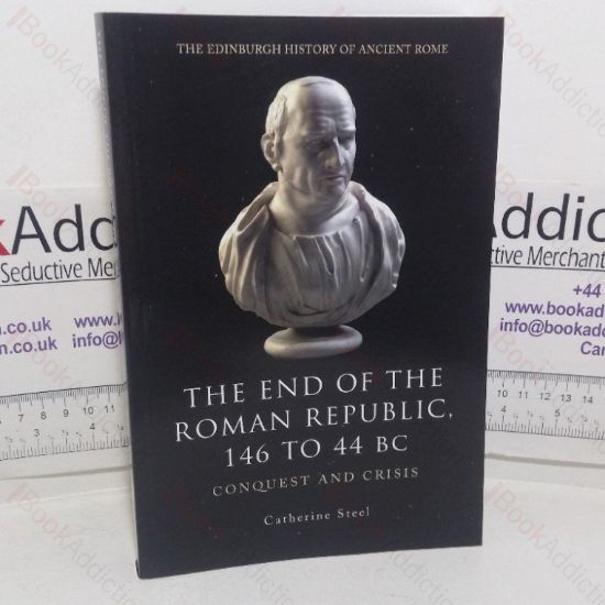 Picture of The End of the Roman Republic, 146 to 44 BC: Conquest and Crisis (The Edinburgh History of Ancient Rome series)