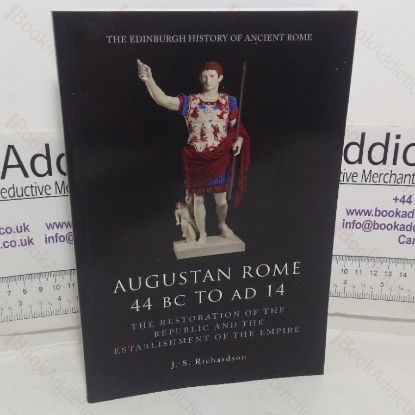 Picture of Augustan Rome, 44 BC to AD 14: The Restoration of the Republic and the Establishment of the Empire (The Edinburgh History of Ancient Rome series)