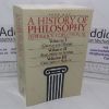 Picture of A History of Philosophy (Vol. I, Greece & Rome; Vol. II, Augustine to Scotus; Vol. III, Ockham to Suarez)