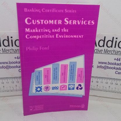 Picture of Customer Services: Marketing and the Competitive Environment (Banking Certificate series)