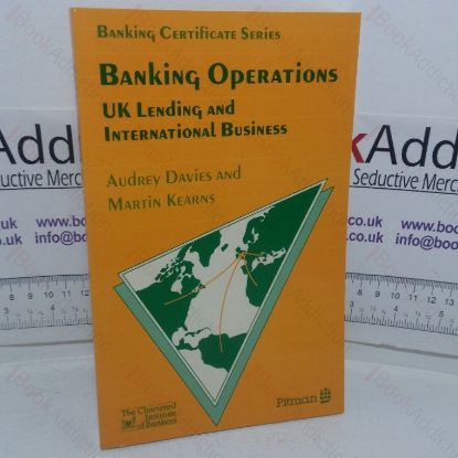 Picture of Banking Operations: UK Lending and International Business (Banking Certificate series)