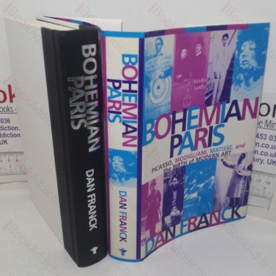 Picture of Bohemian Paris: Picasso, Modigliani, Matisse, and the Birth of Modern Art