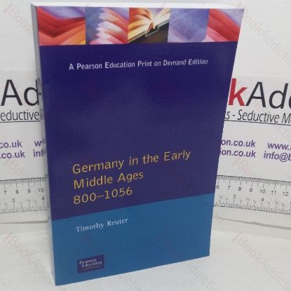 Picture of Germany in the Early Middle Ages, c 800-1056 (Longman History of Germany series)