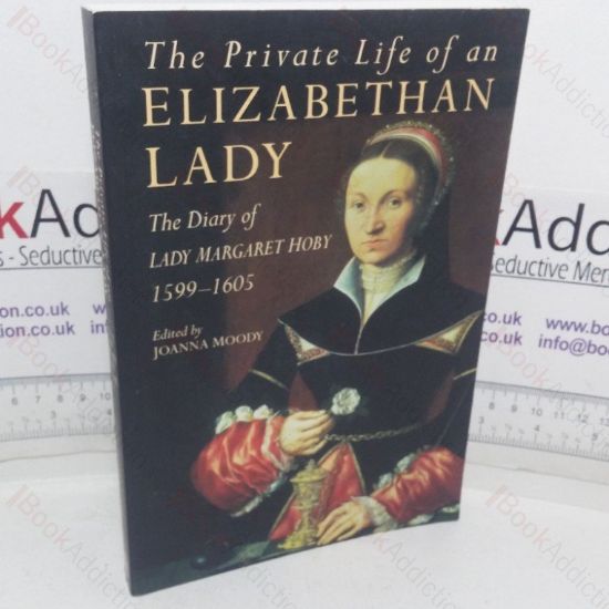 Picture of The Private Life of an Elizabethan Lady: The Diary of Lady Margaret Hoby, 1599-1605
