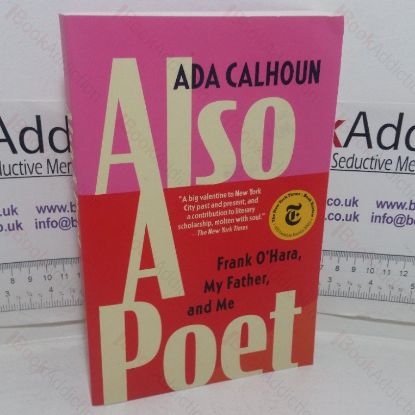 Picture of Also a Poet: Frank O'Hara, My Father, and Me