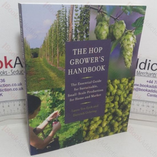 Picture of The Hop Grower's Handbook: The Essential Guide for Sustainable, Small-scale Production for Home and Market
