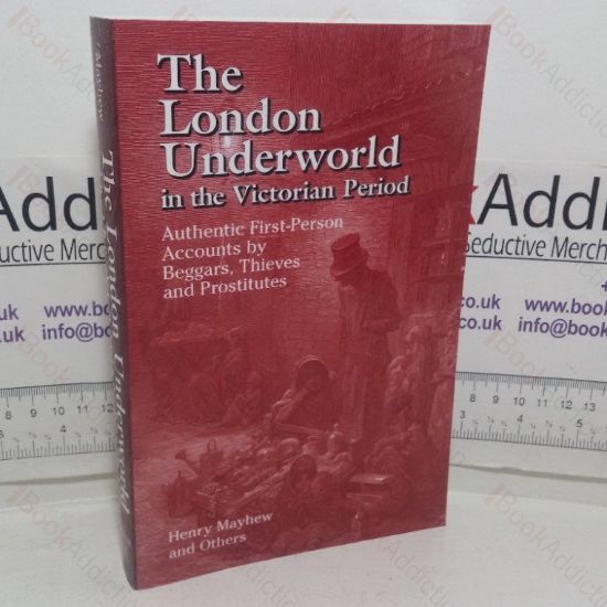 Picture of The London Underworld in the Victorian Period: Authentic First-Person Accounts by Beggars, Thieves and Prostitutes