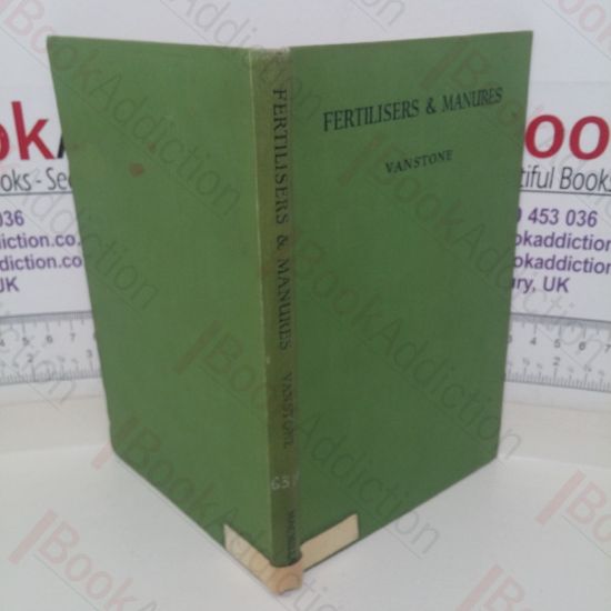 Picture of Fertilisers and Manures: Their Manufacture, Composition and Uses