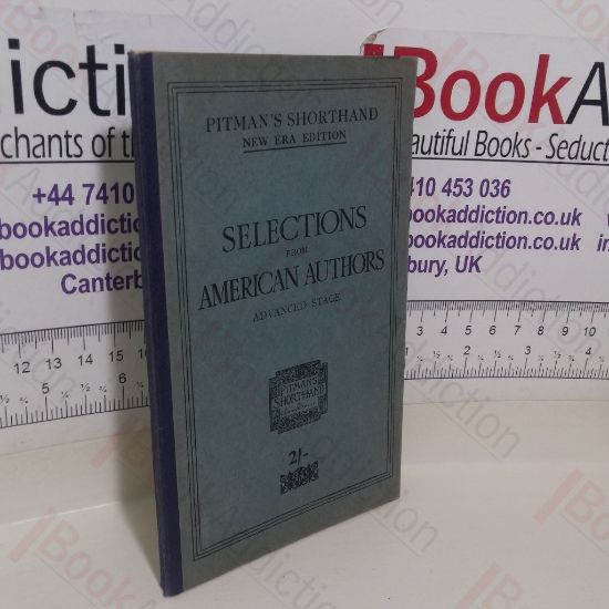 Picture of Selections from American Authors (Advanced Stage of Pitman's Shorthand series)