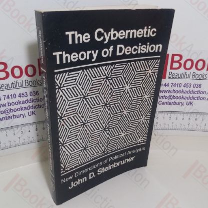 Picture of The Cybernetic Theory of Decision: New Dimensions of Political Analysis