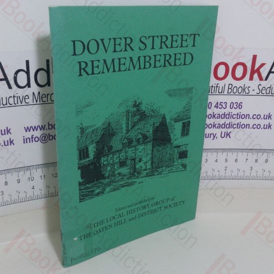 Picture of Dover Street Remembered: The Story of a Street in Canterbury told from the Memories of People who Lived and Worked There During the First Half of This Century (The Oaten Hill and District Society Local History Publications, No. 2)