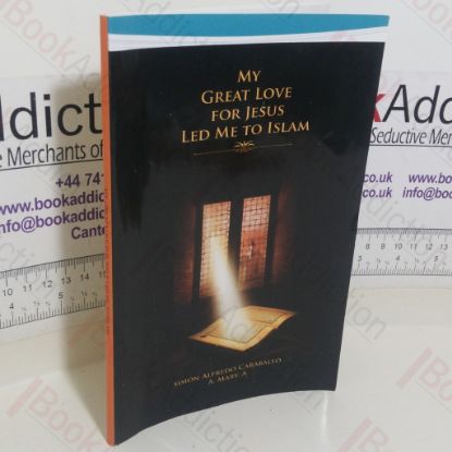 Picture of My Great Love for Jesus Led Me to Islam (Abridged edition)