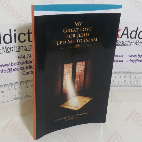 Picture of My Great Love for Jesus Led Me to Islam (Abridged edition)