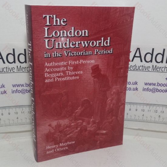 Picture of The London Underworld in the Victorian Period: Authentic First-Person Accounts by Beggars, Thieves and Prostitutes