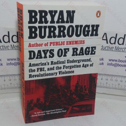 Picture of Days of Rage: America's Radical Underground, the FBI, and the Forgotten Age of Revolutionary Violence