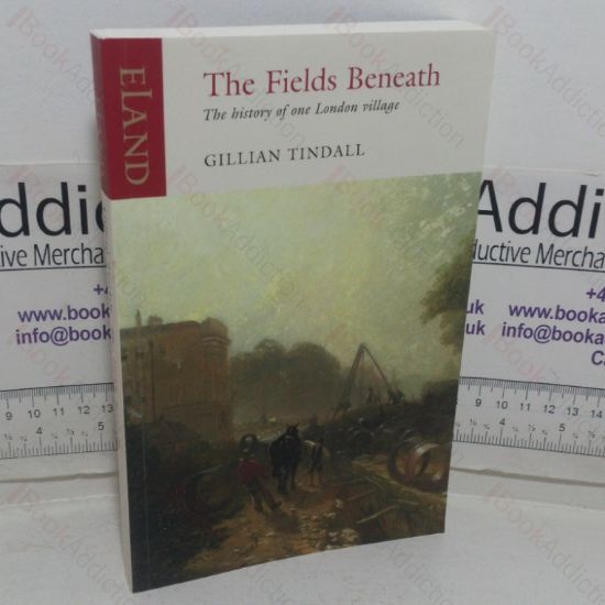 Picture of The Fields Beneath: The History of One London Village