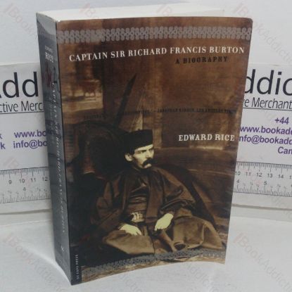 Picture of Captain Sir Richard Francis Burton: The Secret Agent Who Made the Pilgrimage to Mecca, Discovered the Kama Sutra, and Brought the Arabian Nights to the West