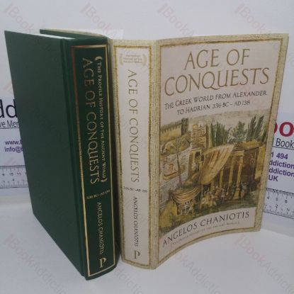 Picture of Age of Conquests: The Greek World from Alexander to Hadrian (336 BC - AD 138) (The Profile History of the Ancient World series))