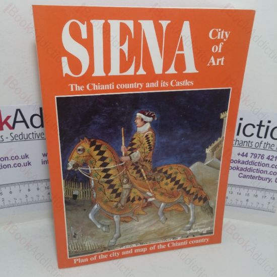 Picture of Siena City of Art: The Chianti Country and its Castles