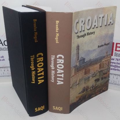 Picture of Croatia Through History: The Making of a European State